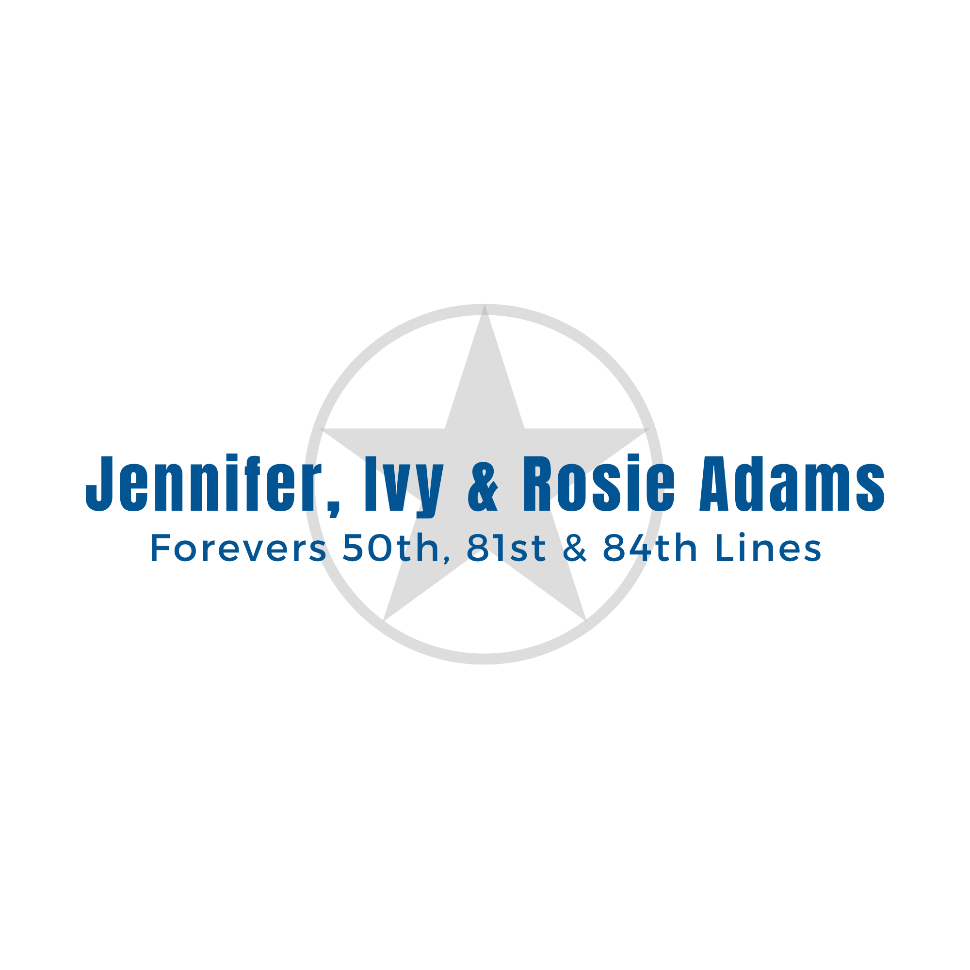 Jennifer, Ivy & Rosey Adams - Forevers - 50th, 81st, & 84th Lines