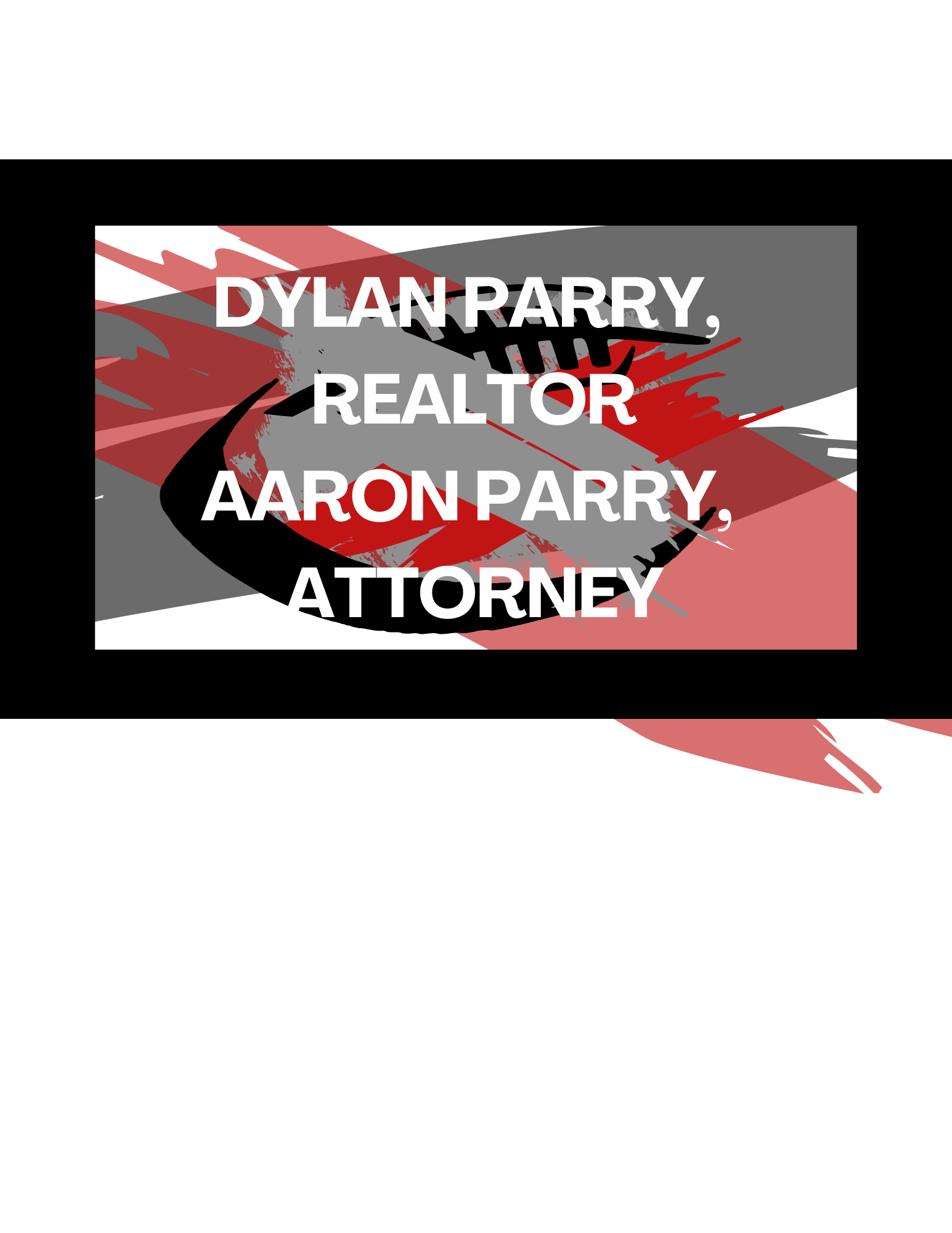 Dylan Parry, Realtor / Aaron Parry, Attorney