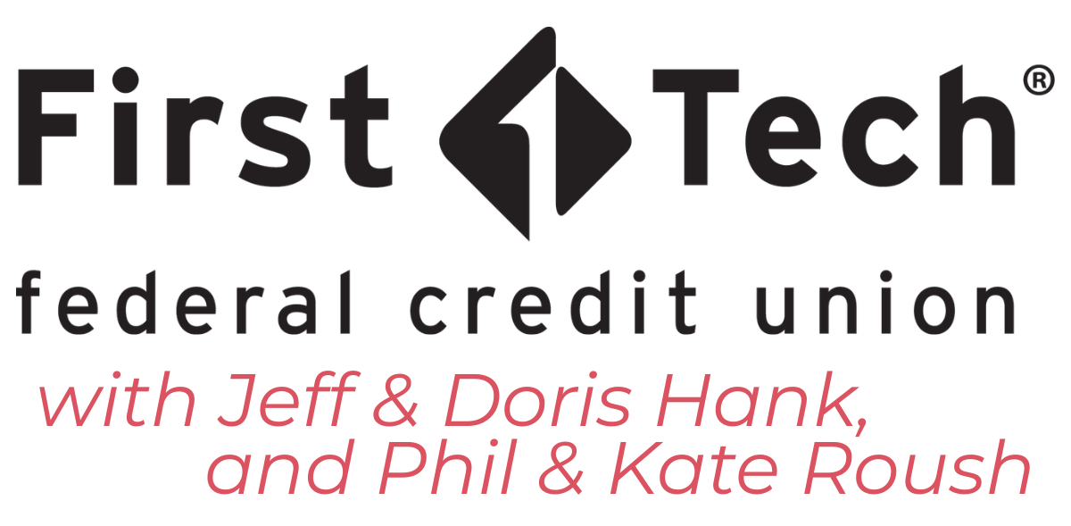 First Tech Federal Credit Union with Jeff & Doris Hank, and Phil & Kate Roush