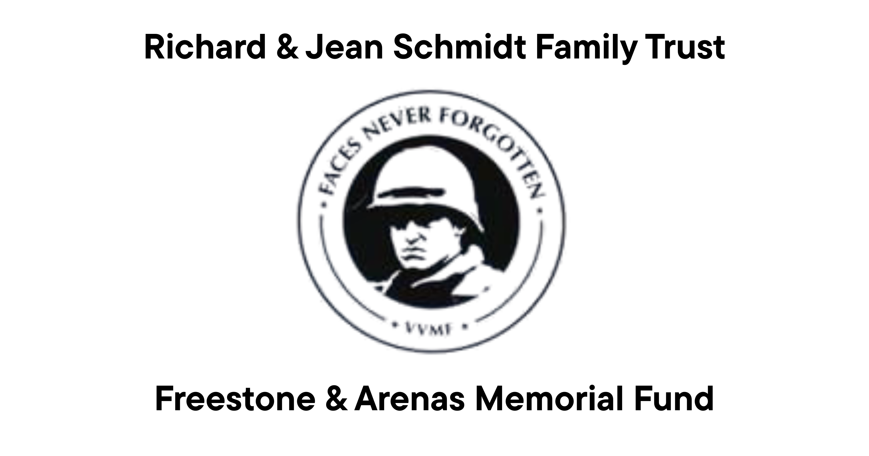 Richard & Jean Schmidt Family Trust and Freestone & Arenas Memorial Fund