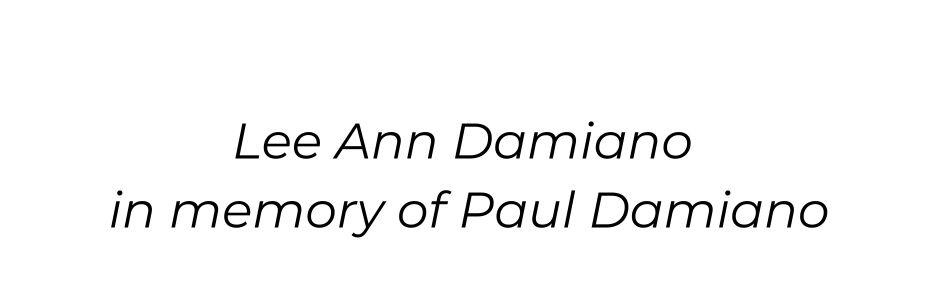 Lee Ann Damiano in memory of Paul Damiano