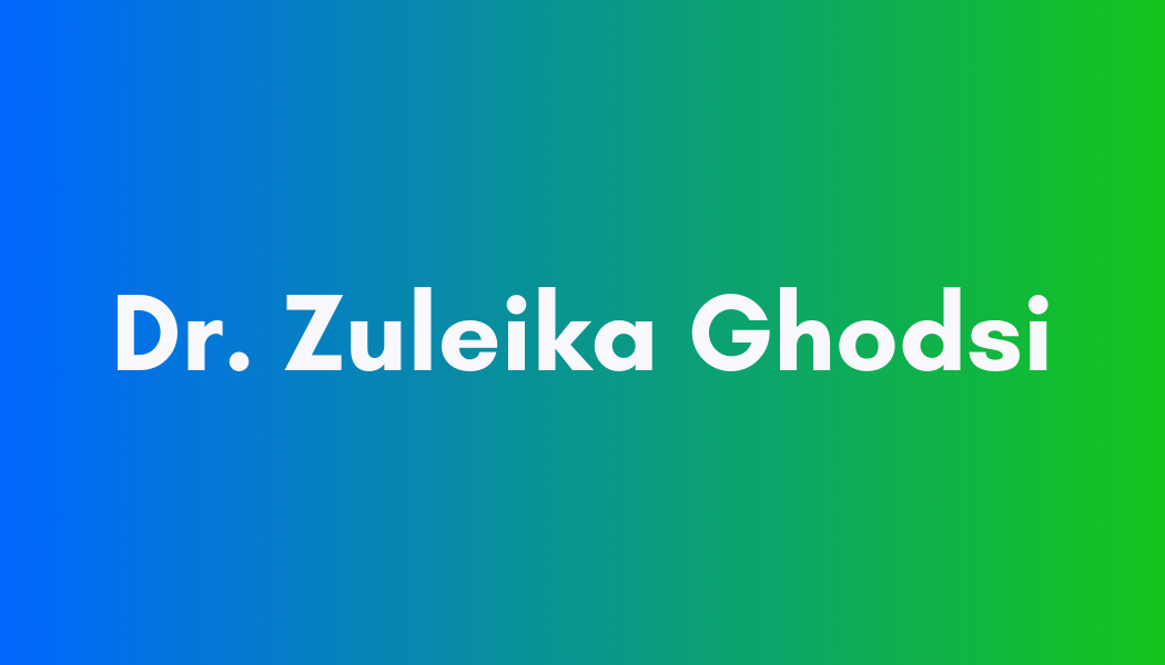 Dr. Zuleika Ghodsi