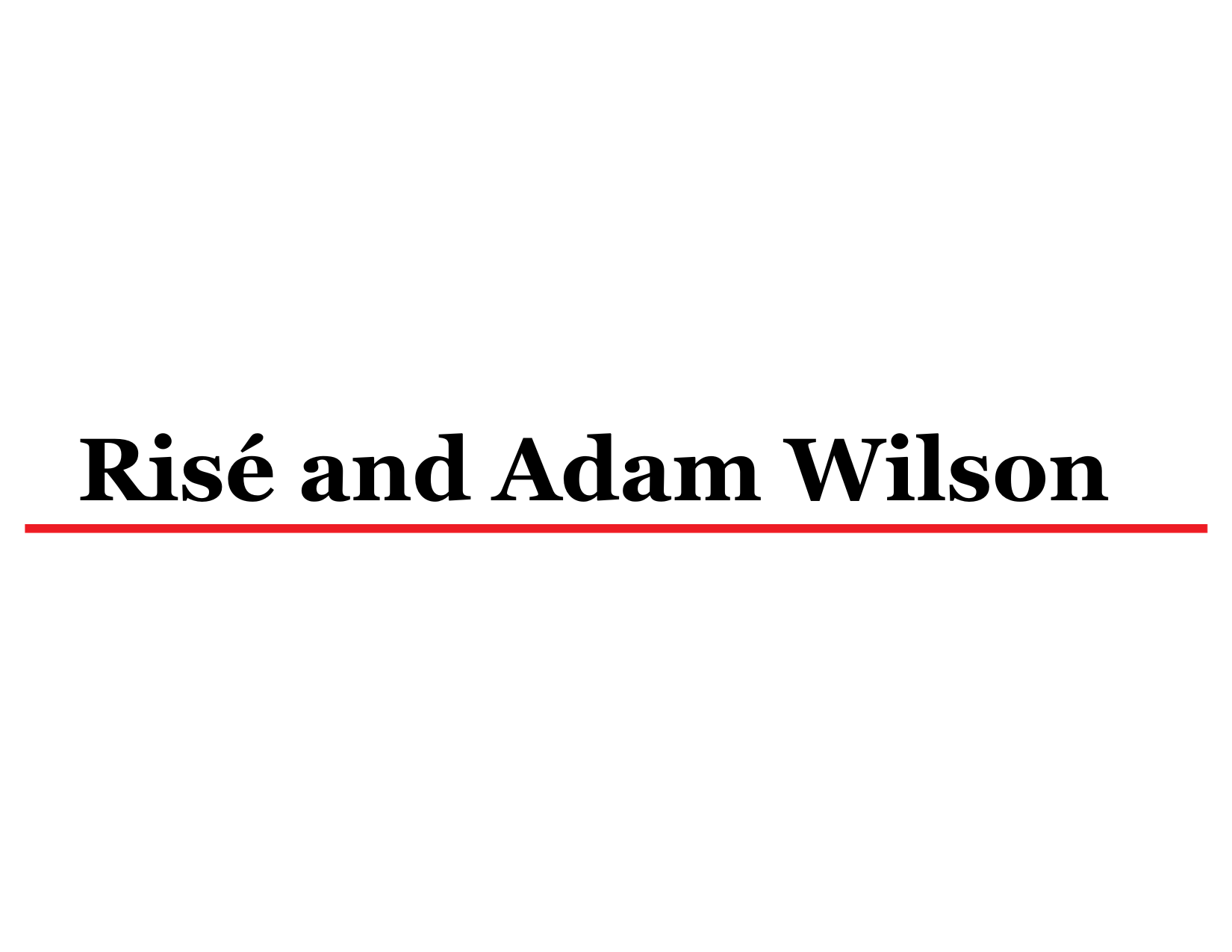 Risé and Adam Wilson