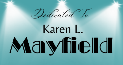 Dedicated to Karen L. Mayfield