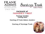 #7 - Fashions Finest presented by Frank Adams Jewelers and Saratoga Trunk