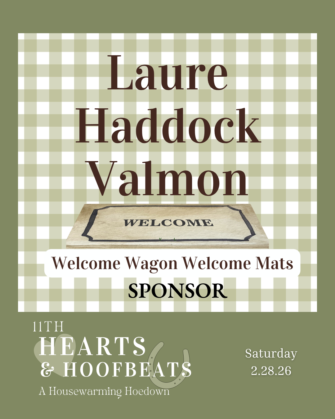 Welcome Wagon Welcome Mats Sponsor: Laure Haddock Valmon