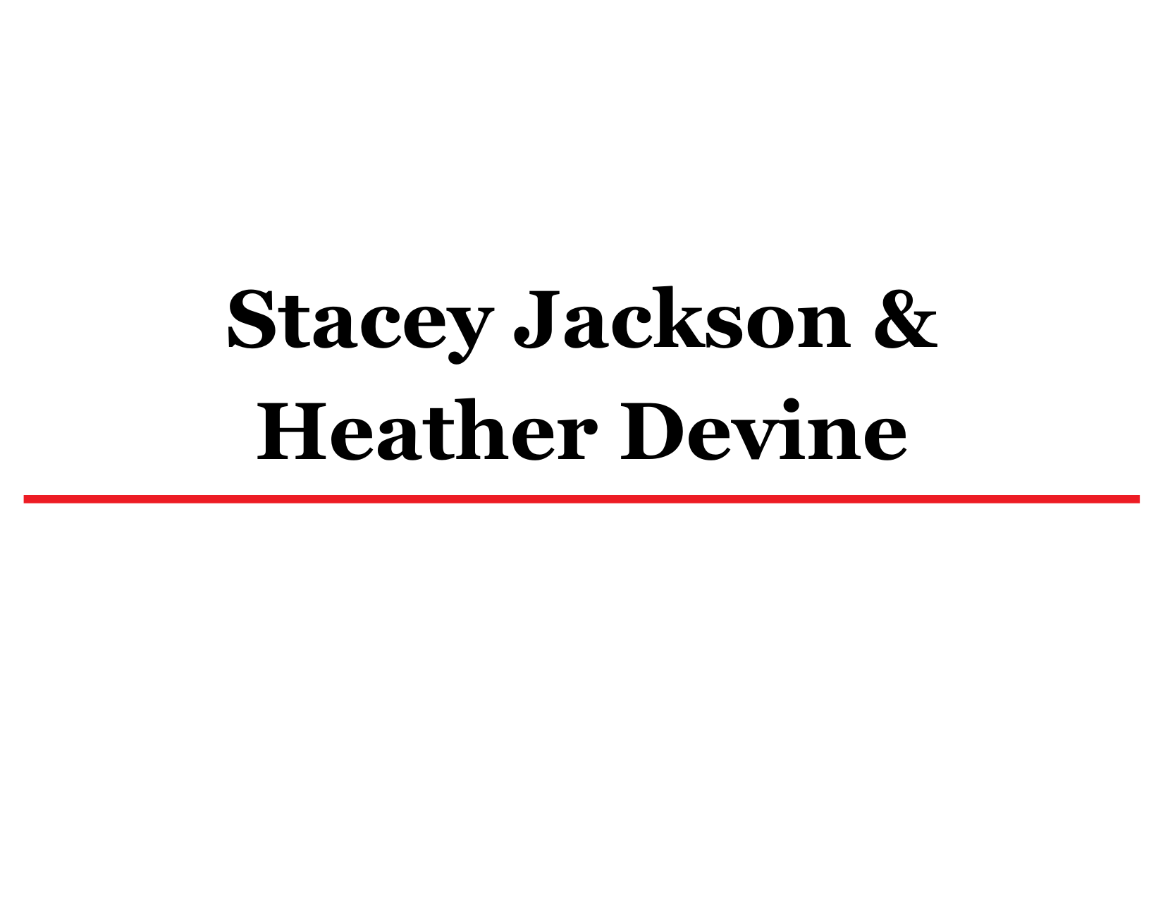 Stacey Jackson & Heather Devine