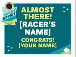 "Almost There" [Racer's Name] Bib
