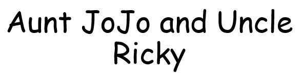 Aunt JoJo and Uncle Ricky