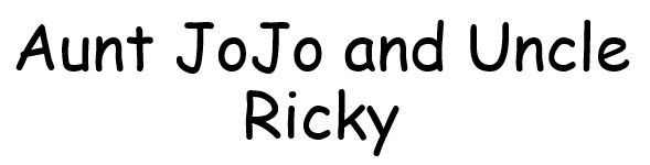 Aunt JoJo and Uncle Ricky