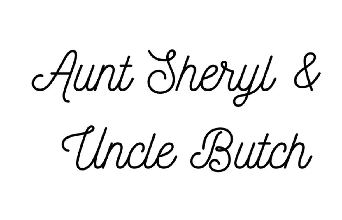 Aunt Sheryl & Uncle Butch
