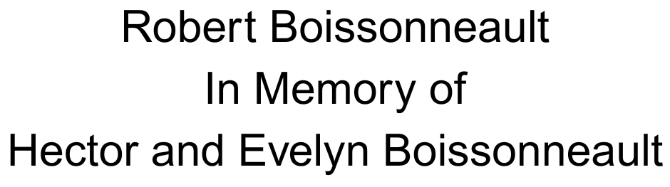 Robert Boissonneault in memory of Hector and Evelyn Boissonneault