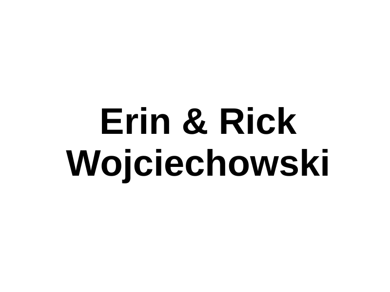 Erin & Rick Wojciechowski