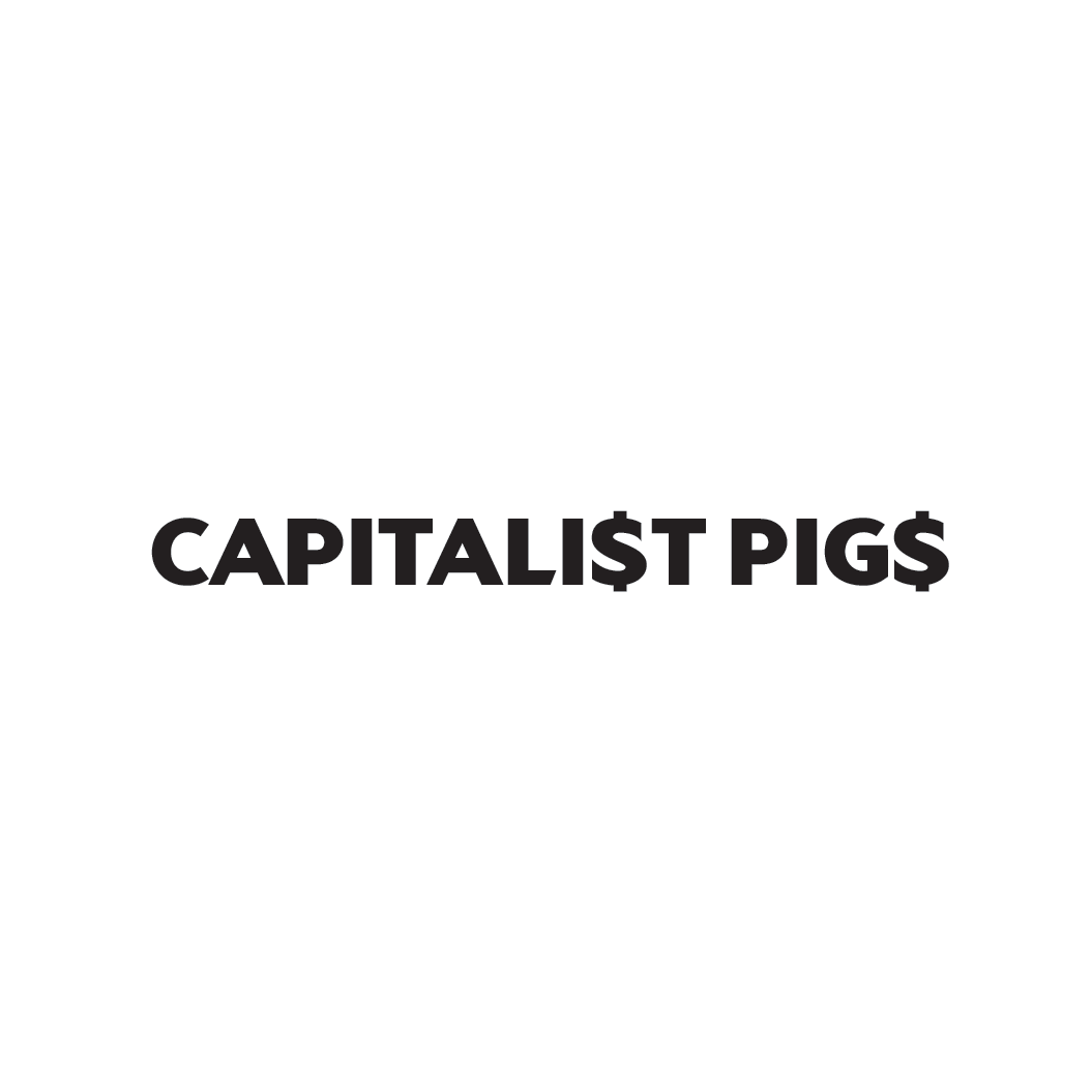 Capitalist Pigs