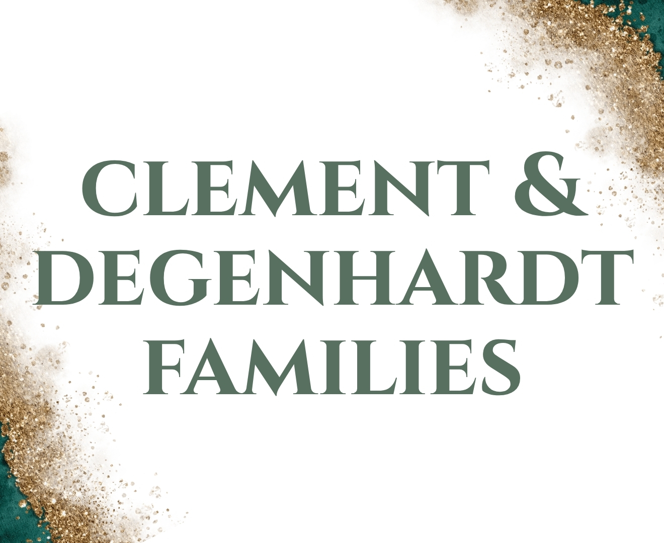 Clement and Degenhardt Families