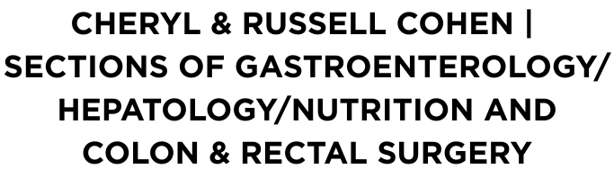Cheryl & Russell Cohen | Sections of Gastroenterology/Hepatology/Nutrition and Colon and Rectal Surgery