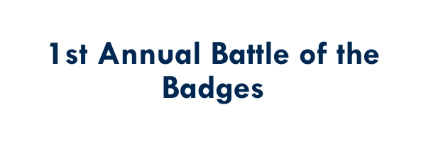 1st Annual Battle of The Badges