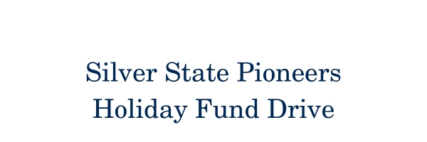 Silver State Pioneers Holiday Fund Drive