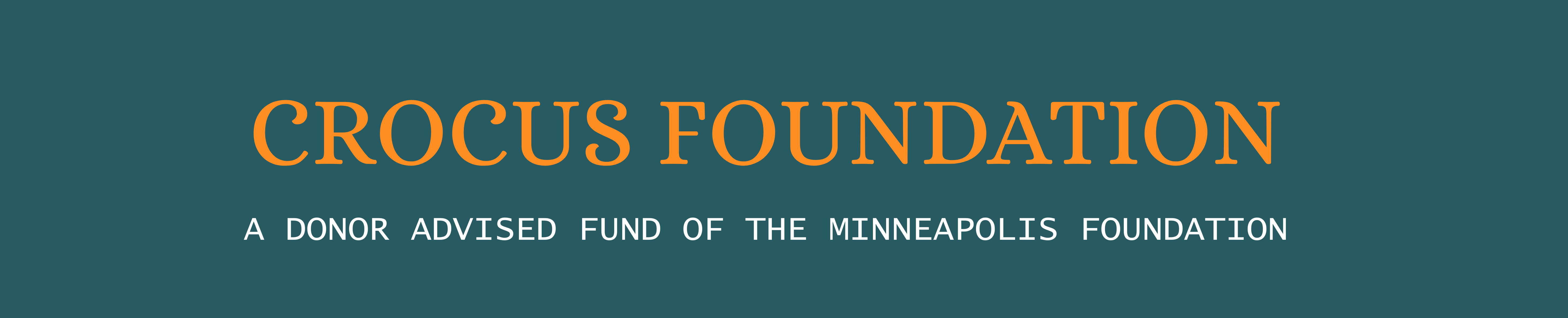 Crocus Foundation: a donor advised fund of the Minneapolis Foundation