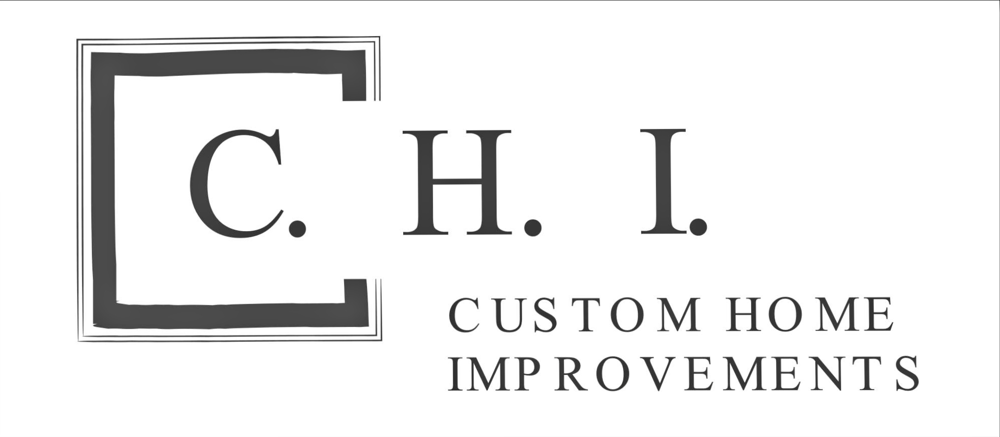 C. H. I. Custom Home Improvement