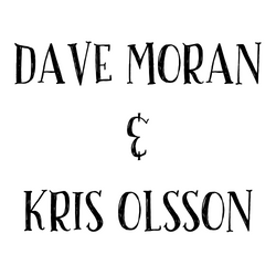 Dave Moran & Kris Olsson