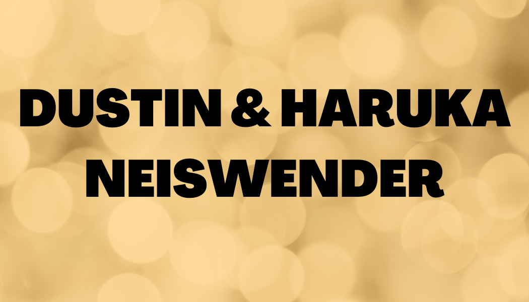 Dustin & Haruka Neiswender