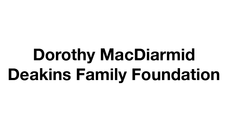 Dorothy MacDiarmid/Deakins Family Foundation