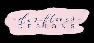 Dos Flores Design