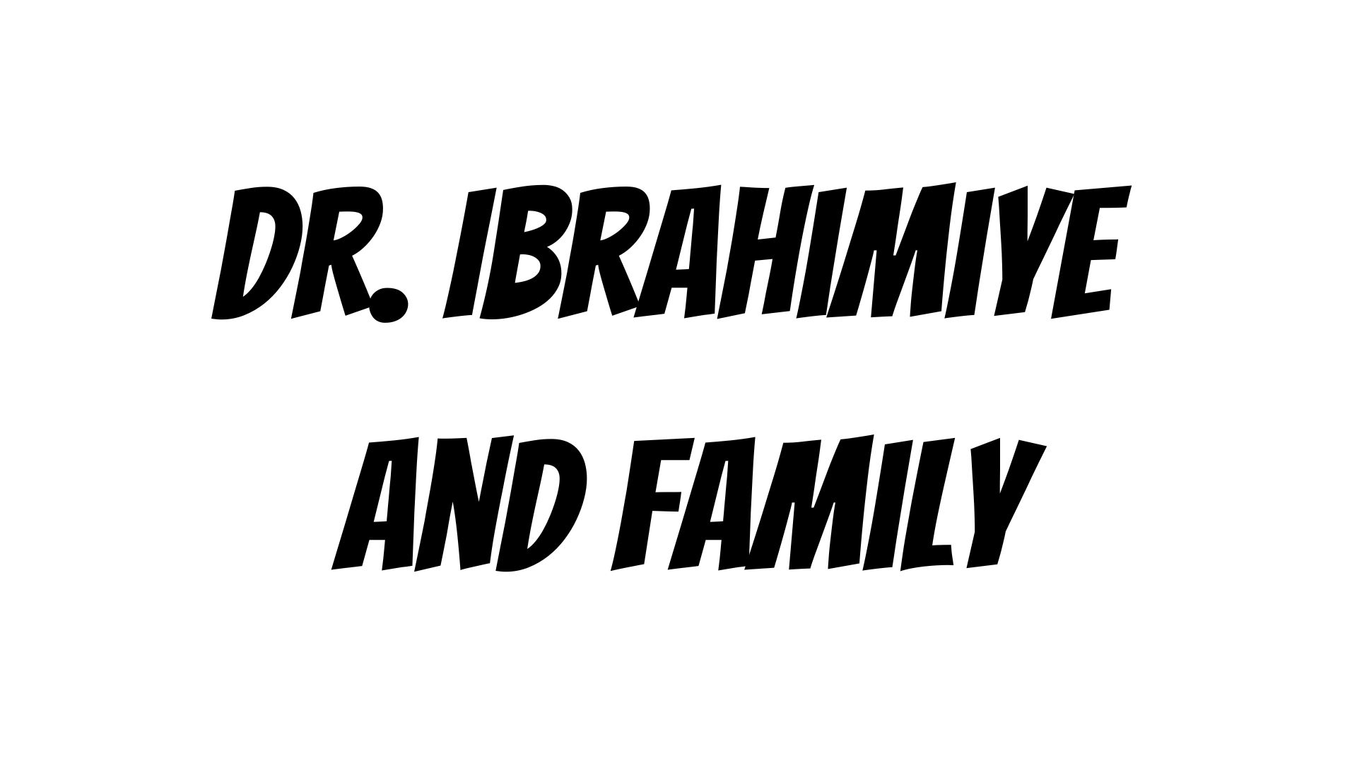 Dr. Ibrahimiye and Family 