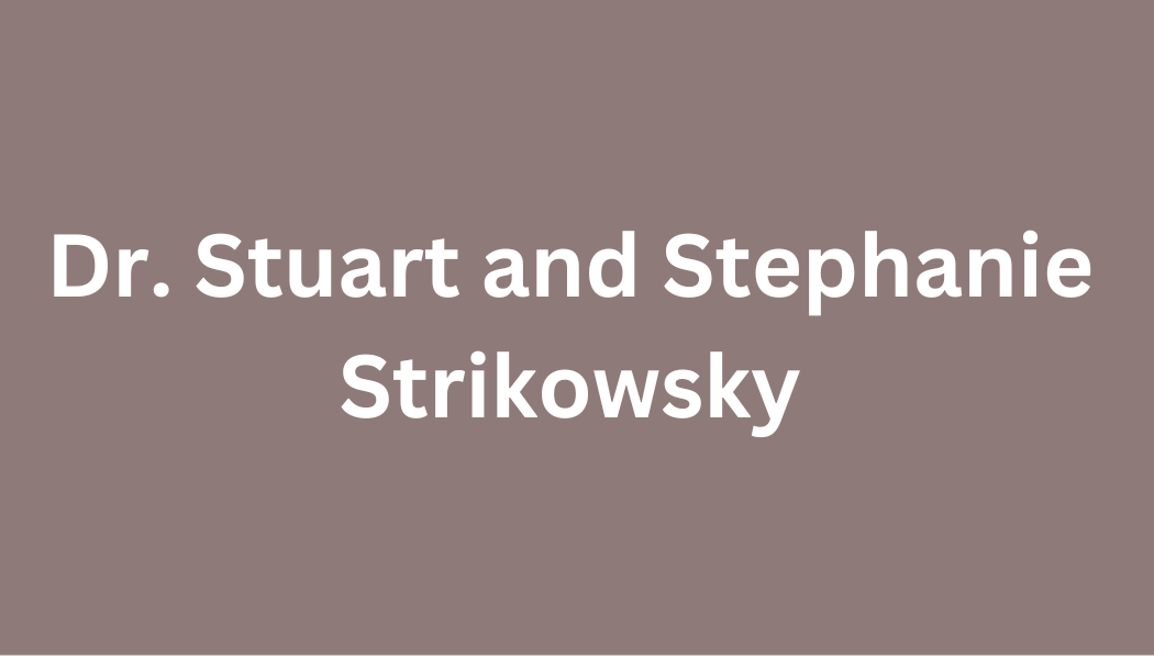 Dr. Stuart & Stephanie Strikowsky - 2026 Bronze Sponsor