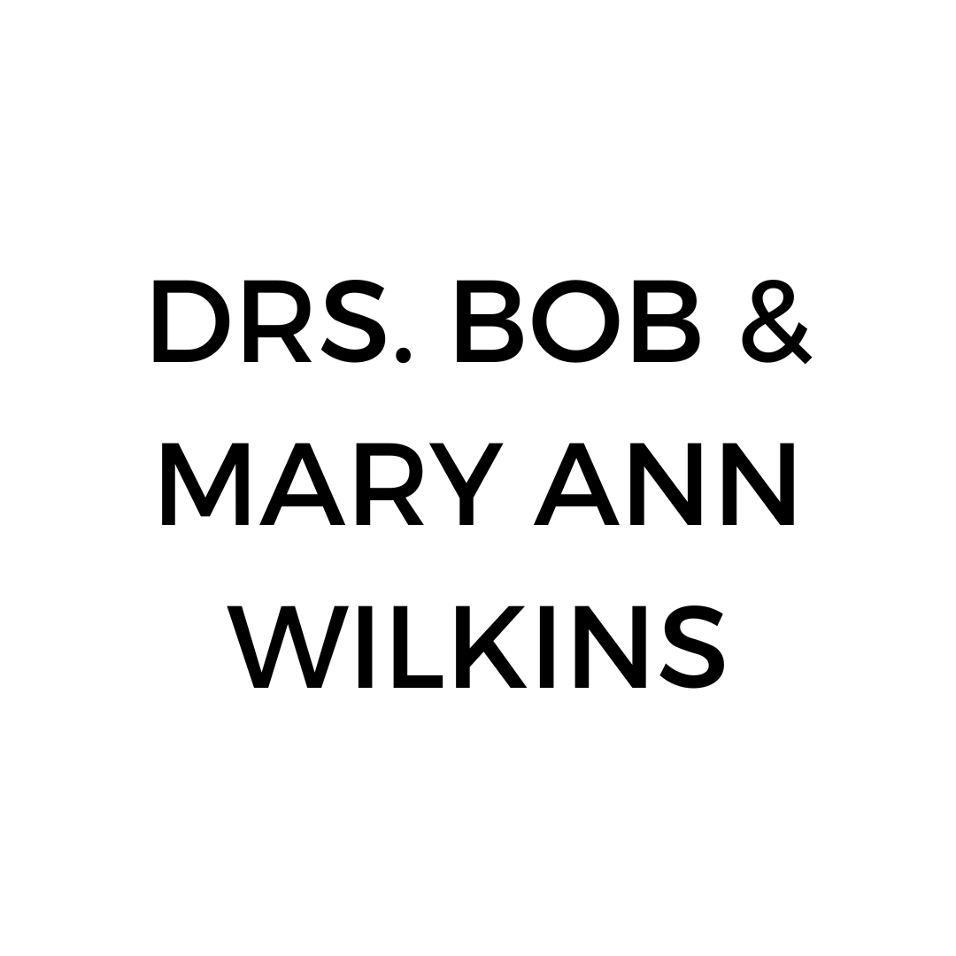 Drs. Bob & Mary Ann Wilkins