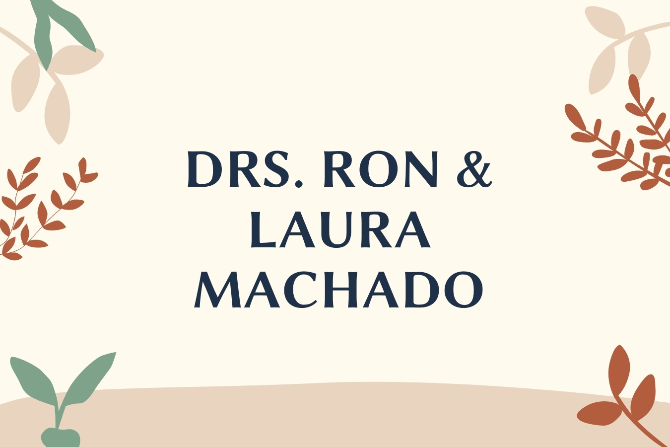 Drs. Ron & Laura Machado