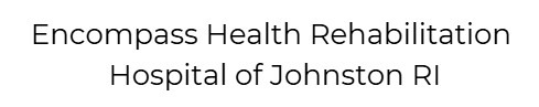 Encompass Health Rehabilitation Hospital of Johnston RI