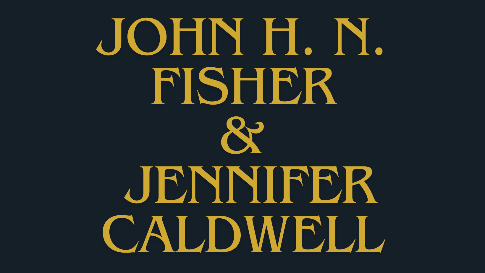 John H. N. Fisher and Jennifer Caldwell 