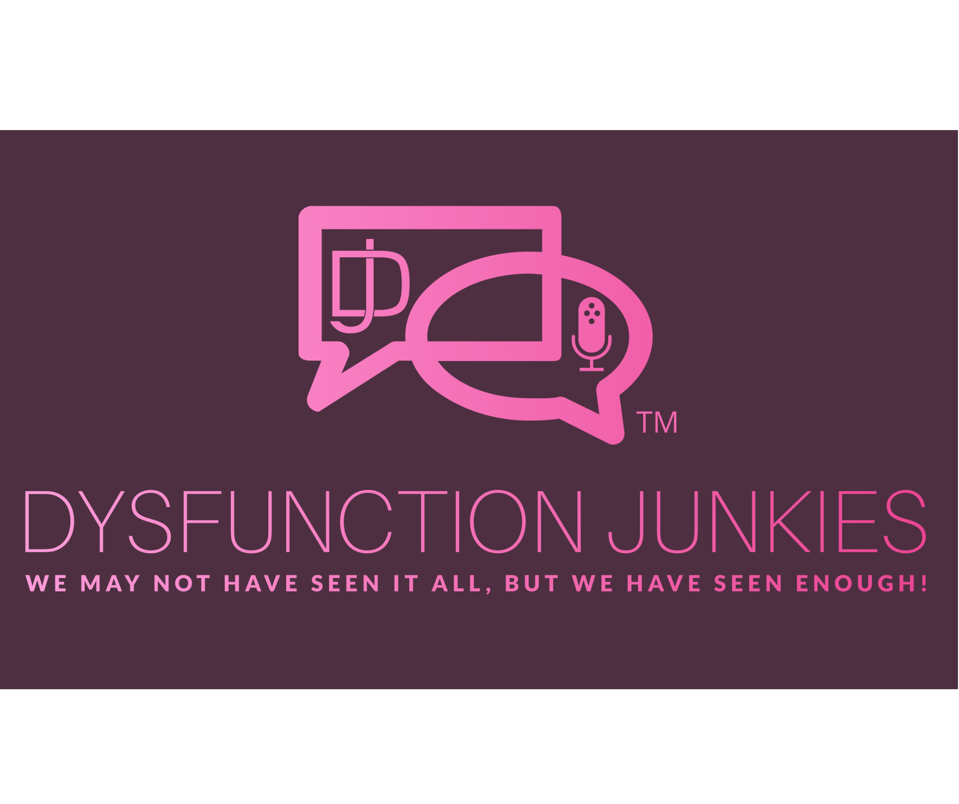 Dysfunction Junkies Podcast