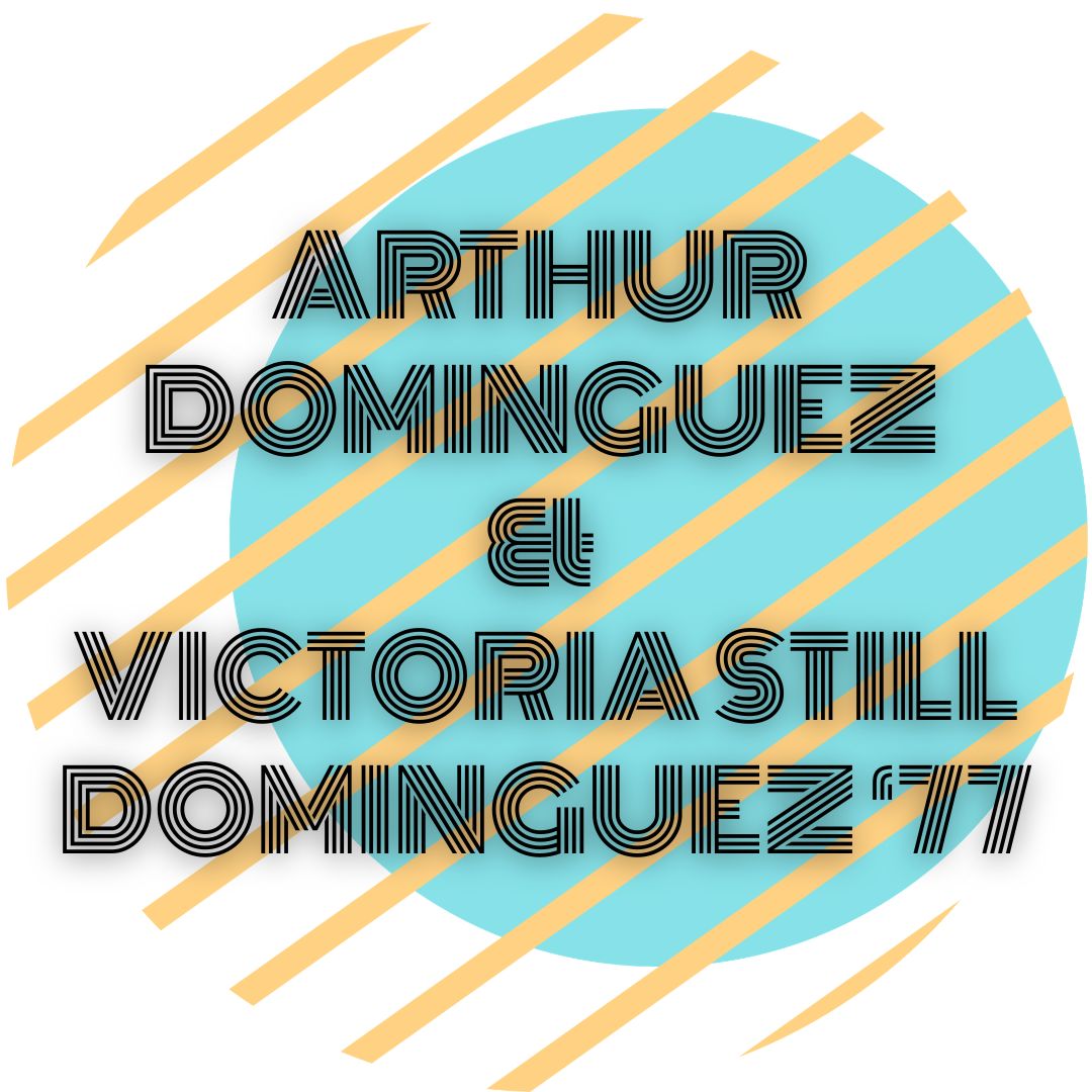 Arthur & Victoria Still Dominguez '77