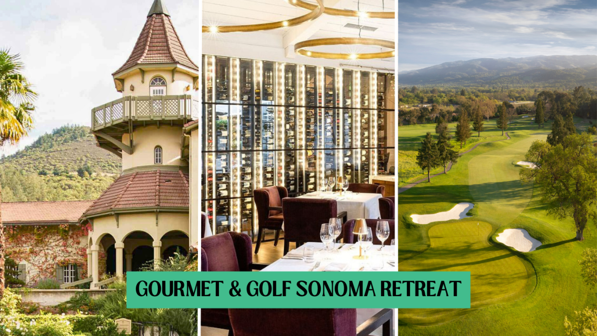 Gourmet & Golf Sonoma Retreat