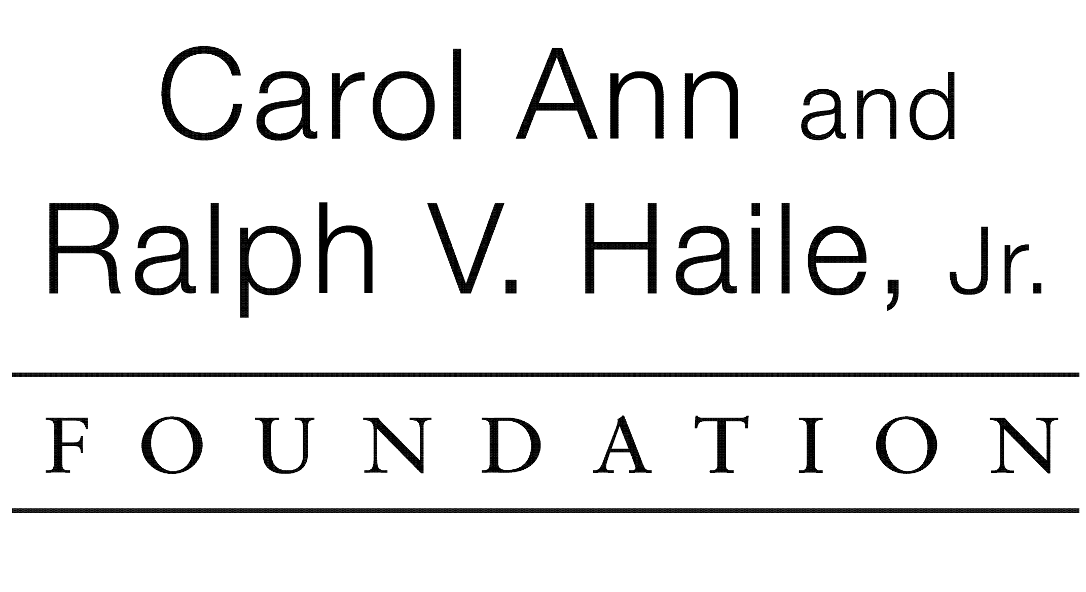 Carol Ann and Ralph V. Haile Jr. Foundation