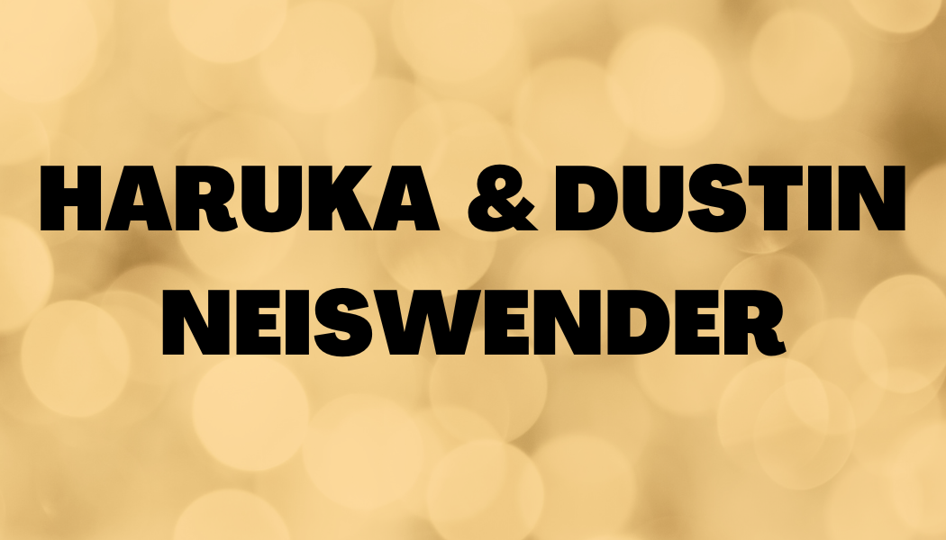 Haruka & Dustin Neiswender