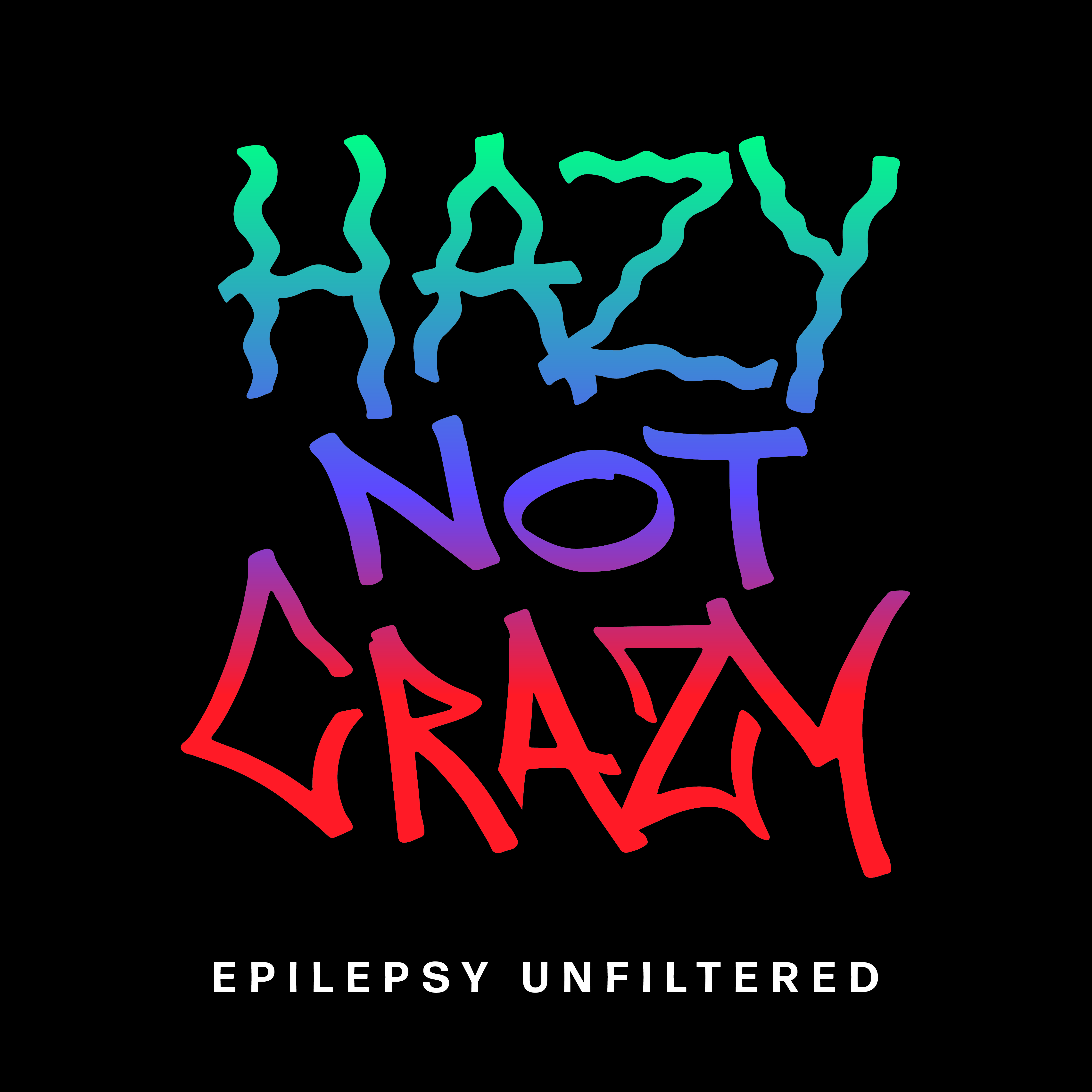Hazy Not Crazy - Epilepsy Unfiltered