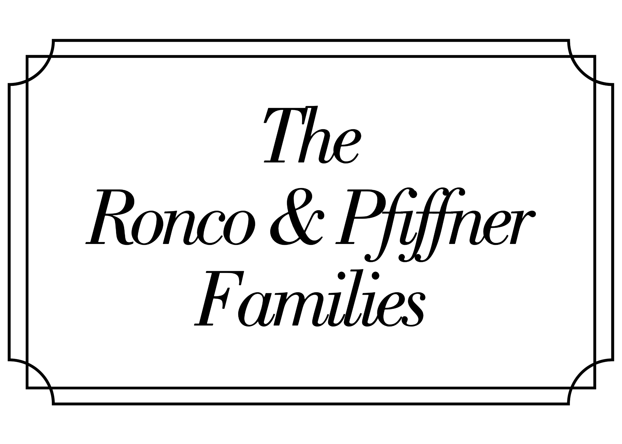The Ronco & Pfiffner Families