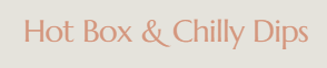 Hot Box & Chilly Dips