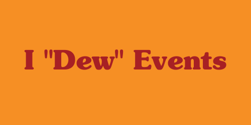 "I Dew" Events