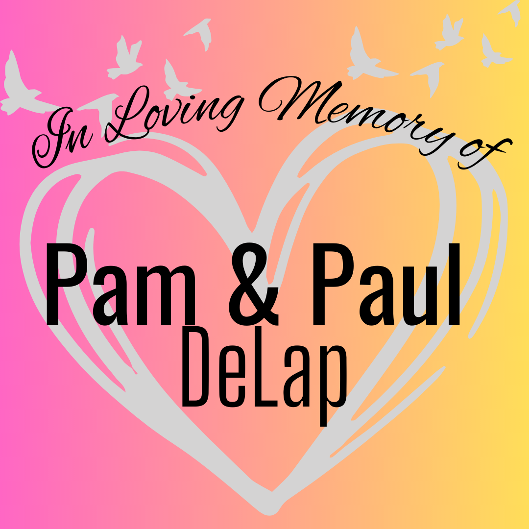 In Loving Memory of Pam and Paul DeLap