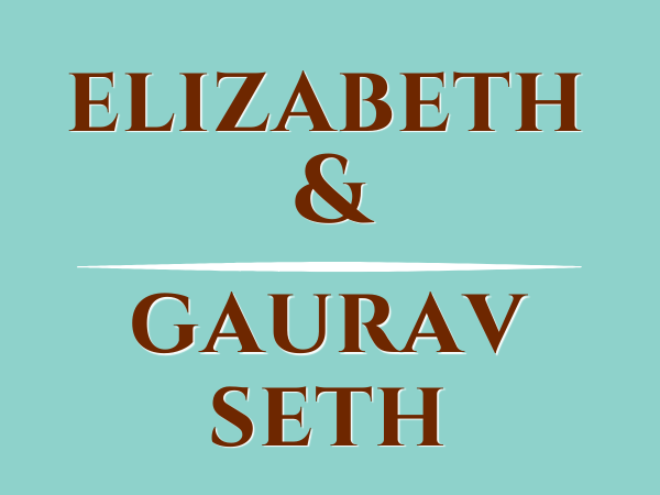 Elizabeth and Gaurav Seth