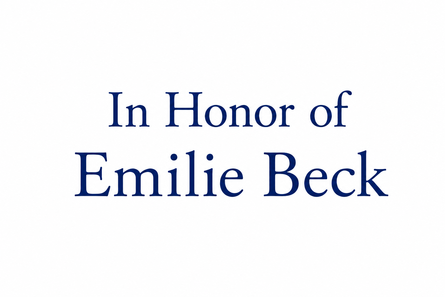 In Honor of Emilie Beck