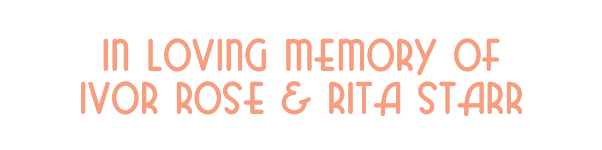 In Loving Memory of Ivor Rose & Rita Starr