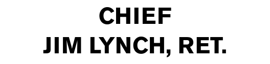 Chief Jim Lynch, Ret.