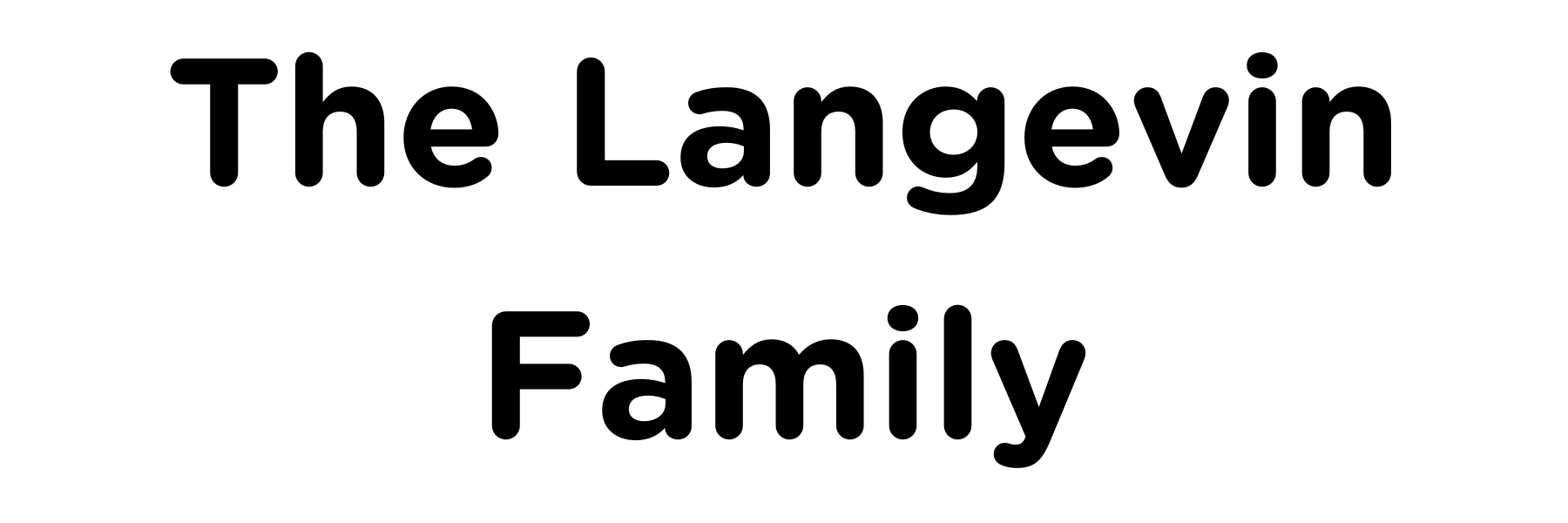 The Langevin Family