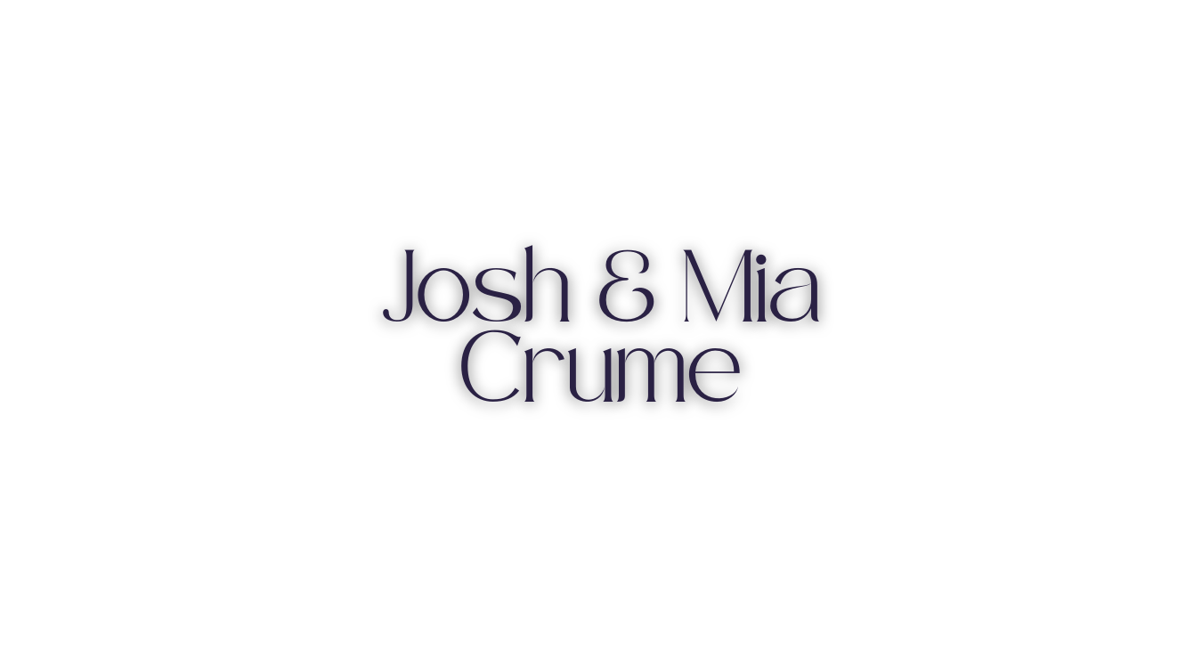 Josh & Mia Crume